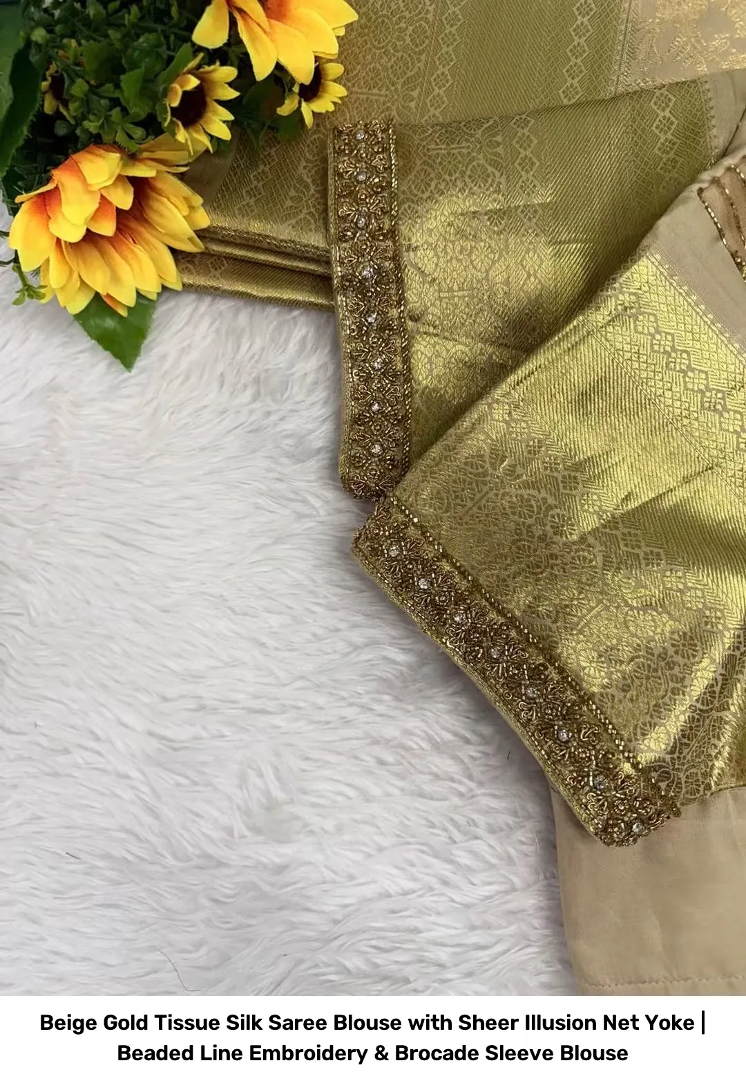 Beige Gold Tissue Silk Saree Blouse with Sheer Illusion Net Yoke | Beaded Line Embroidery & Brocade Sleeve Blouse 3