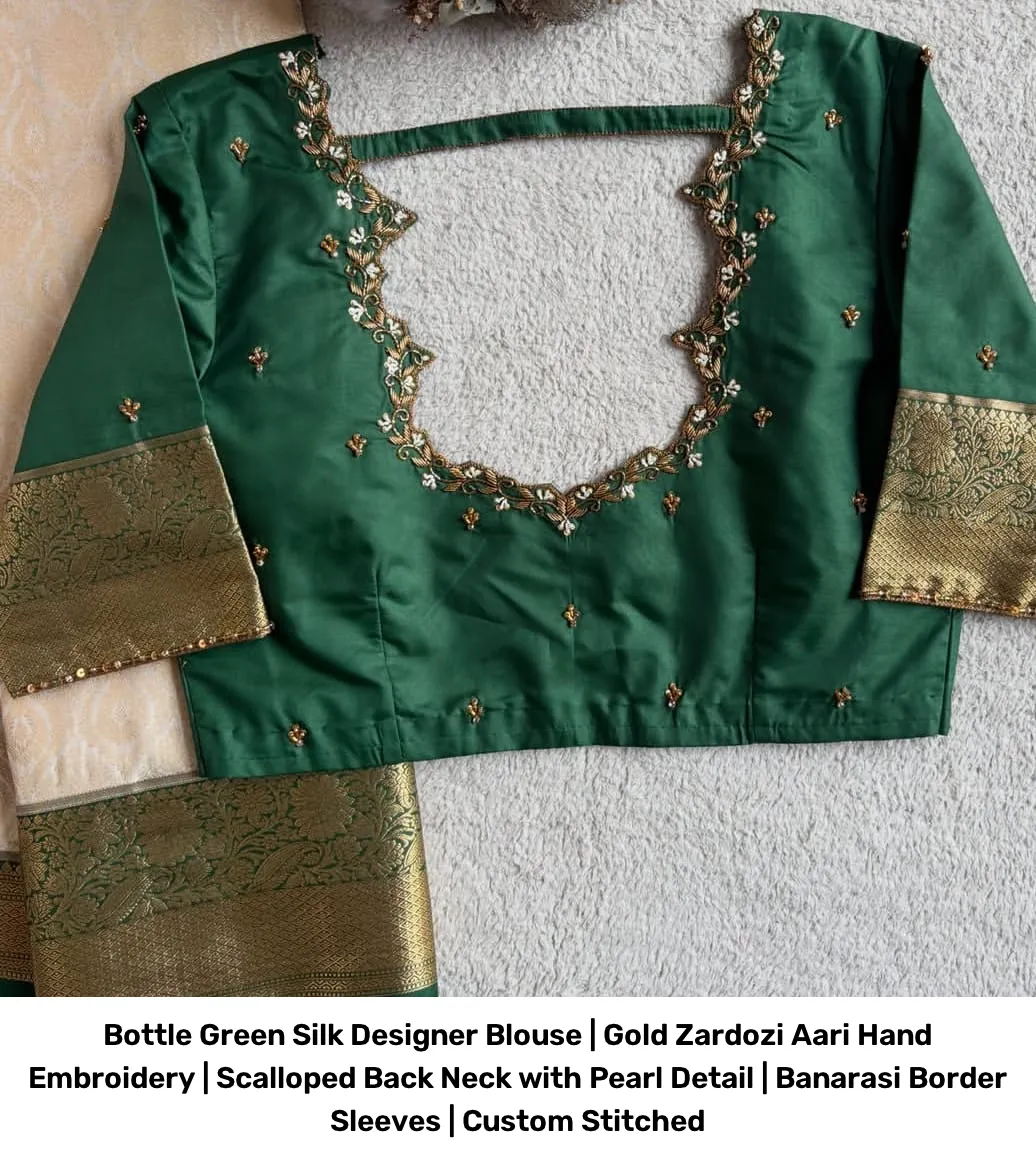 Bottle Green Silk Designer Blouse | Gold Zardozi Aari Hand Embroidery | Scalloped Back Neck with Pearl Detail | Banarasi Border Sleeves | Custom Stitched 3