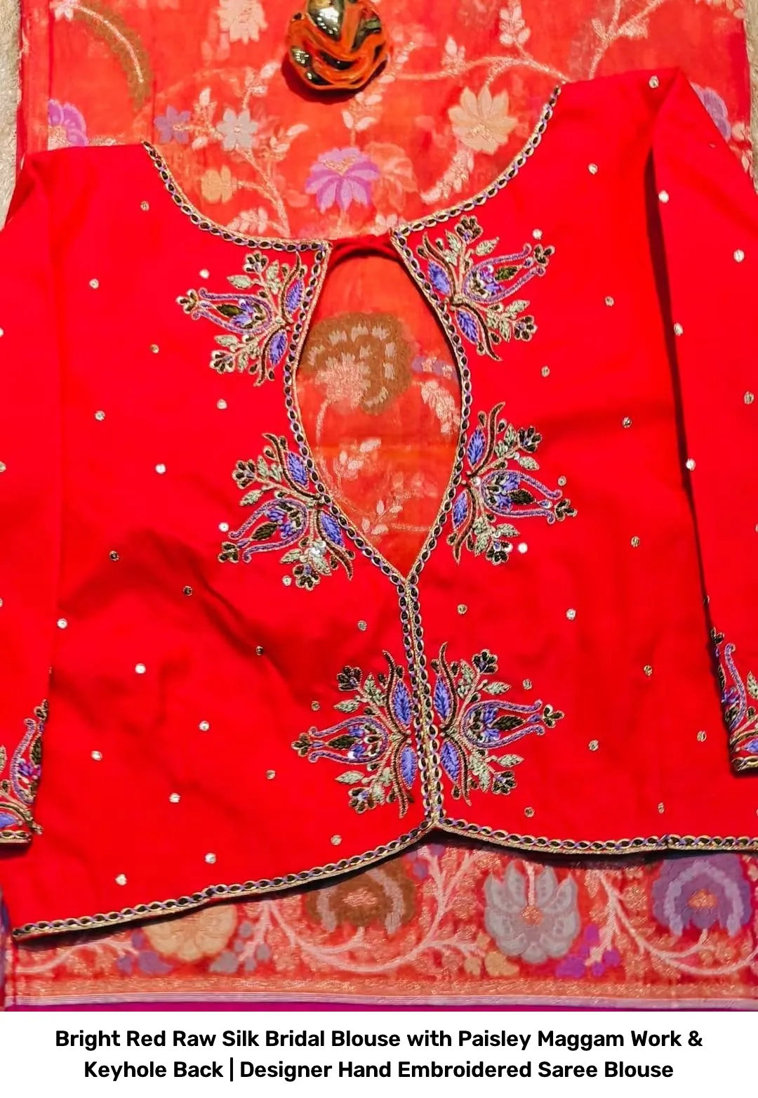 Bright Red Raw Silk Bridal Blouse with Paisley Maggam Work & Keyhole Back | Designer Hand Embroidered Saree Blouse 2