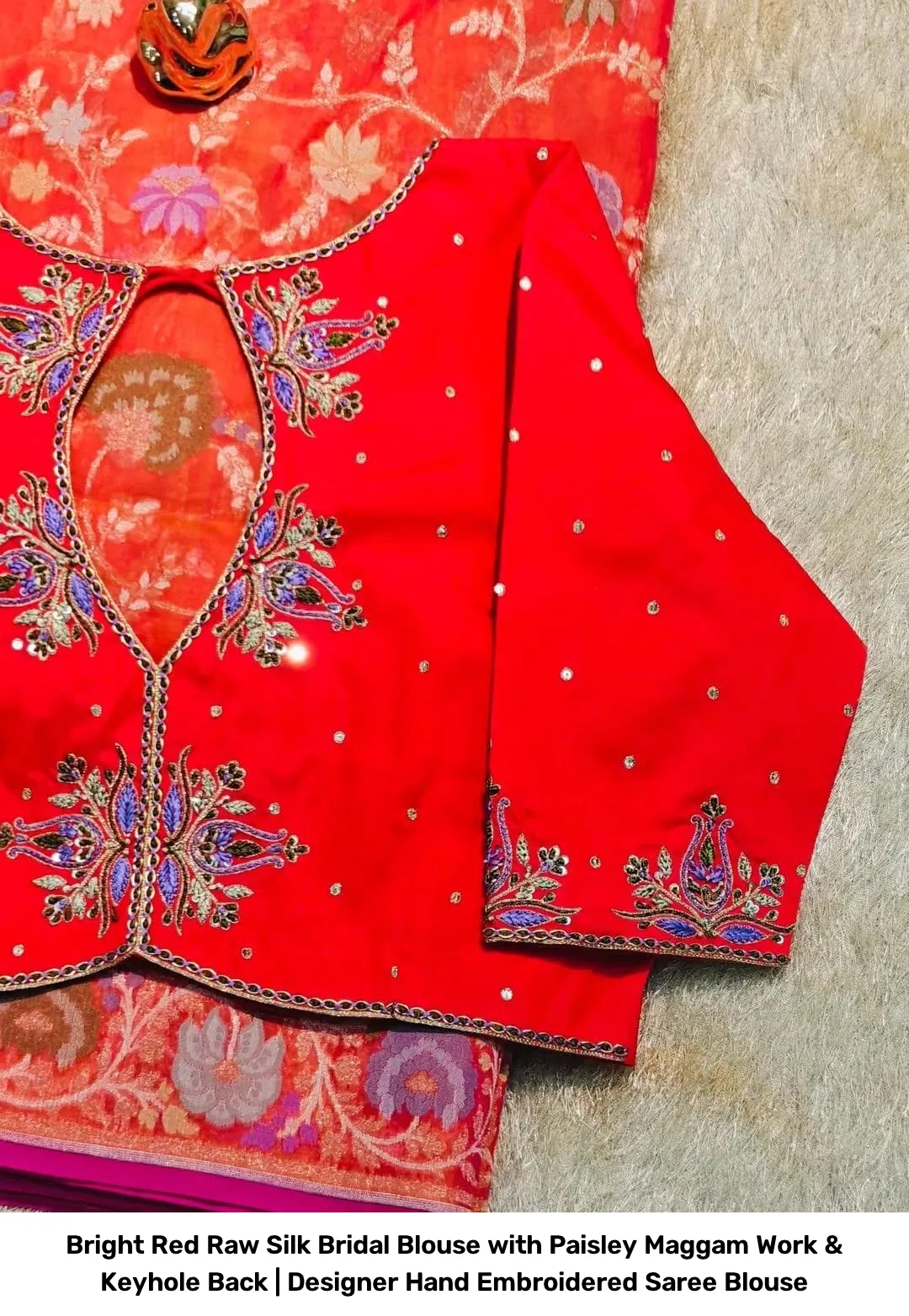 Bright Red Raw Silk Bridal Blouse with Paisley Maggam Work & Keyhole Back | Designer Hand Embroidered Saree Blouse 3