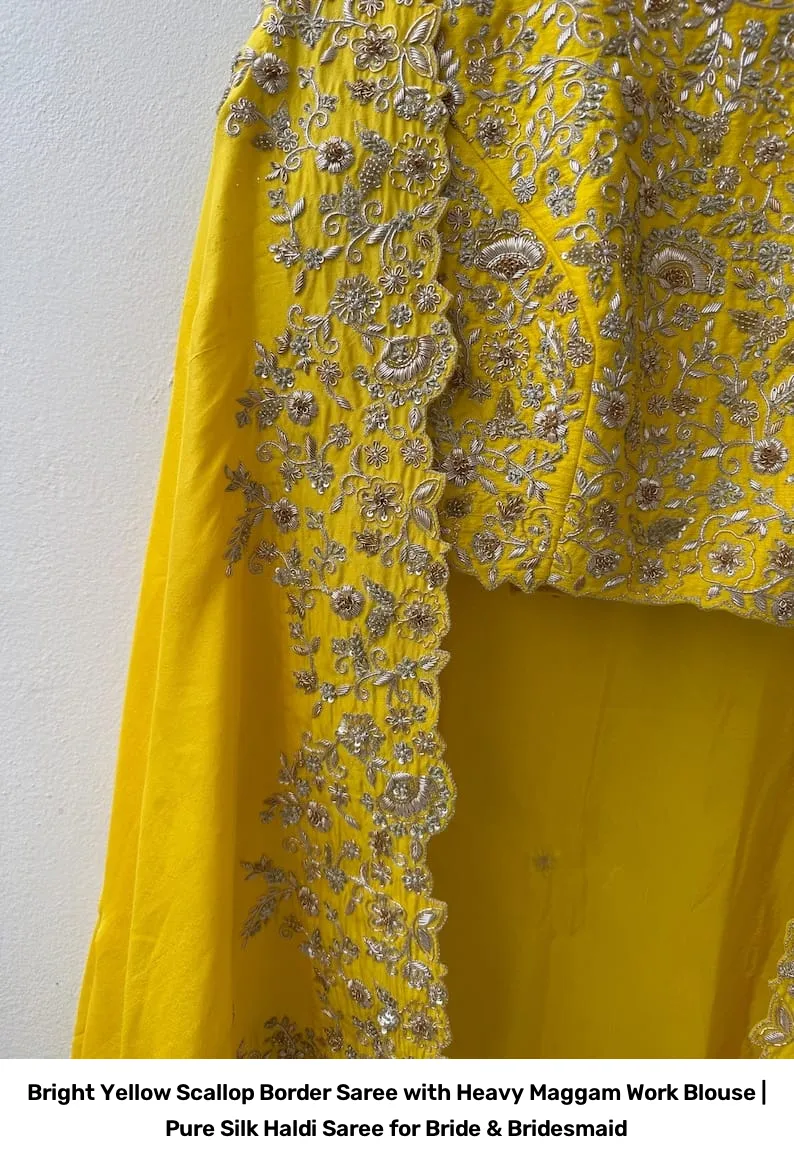 Bright Yellow Scallop Border Saree with Heavy Maggam Work Blouse | Pure Silk Haldi Saree for Bride & Bridesmaid 2