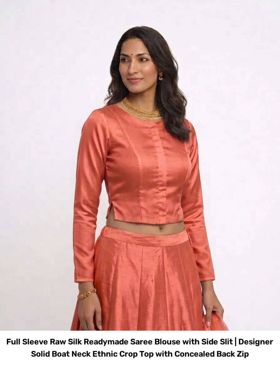 Full Sleeve Raw Silk Readymade Saree Blouse with Side Slit | Designer Solid Boat Neck Ethnic Crop Top with Concealed Back Zip 3