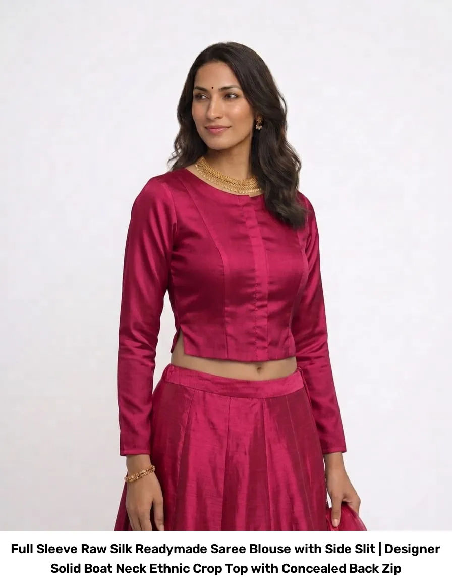 Full Sleeve Raw Silk Readymade Saree Blouse with Side Slit | Designer Solid Boat Neck Ethnic Crop Top with Concealed Back Zip 6