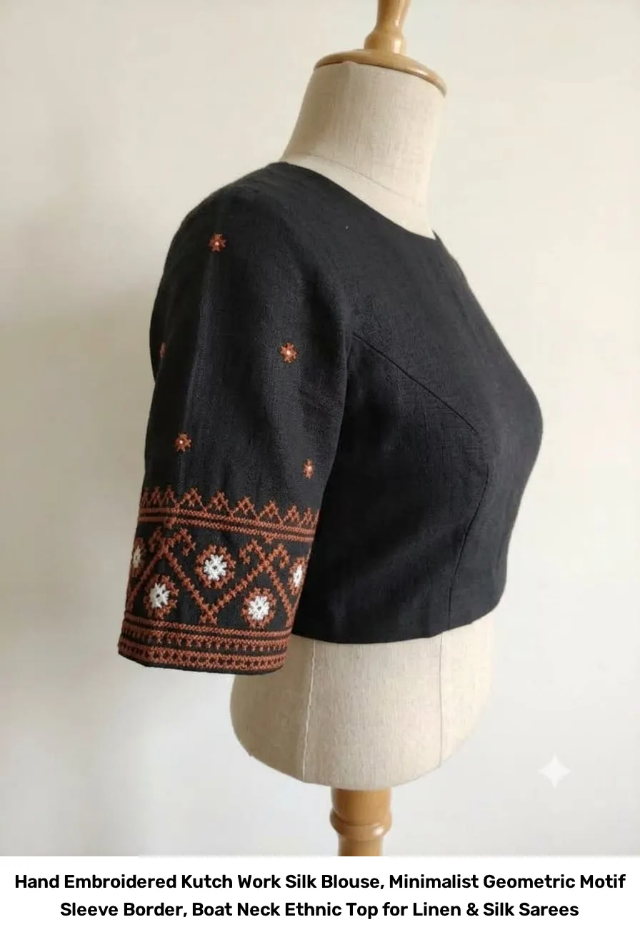 Hand Embroidered Kutch Work Silk Blouse, Minimalist Geometric Motif Sleeve Border, Boat Neck Ethnic Top for Linen & Silk Sarees 4