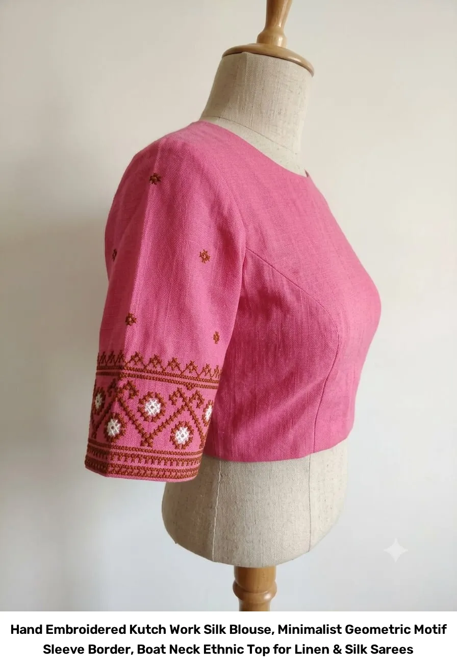 Hand Embroidered Kutch Work Silk Blouse, Minimalist Geometric Motif Sleeve Border, Boat Neck Ethnic Top for Linen & Silk Sarees 5