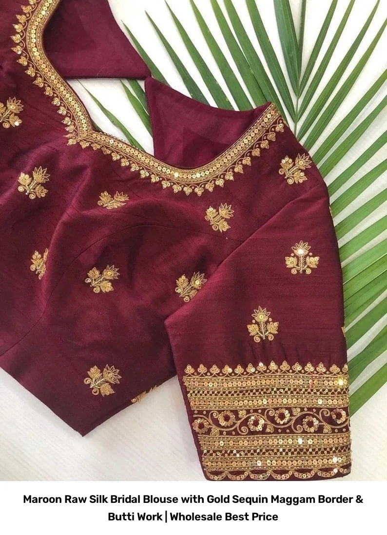 Maroon Raw Silk Bridal Blouse with Gold Sequin Maggam Border & Butti Work | Wholesale Best Price 2