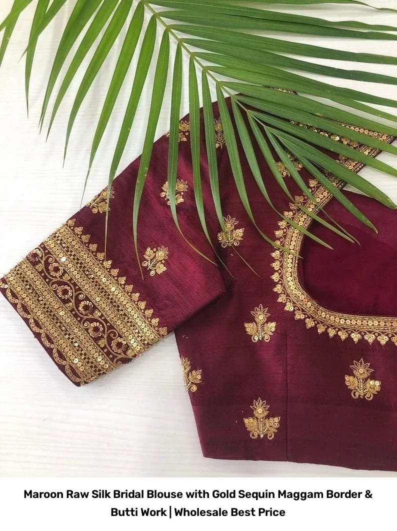 Maroon Raw Silk Bridal Blouse with Gold Sequin Maggam Border & Butti Work | Wholesale Best Price 4
