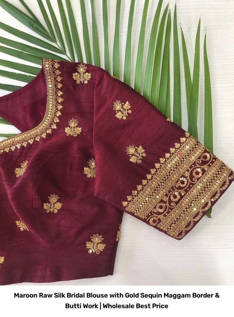 Maroon Raw Silk Bridal Blouse with Gold Sequin Maggam Border & Butti Work | Wholesale Best Price 5