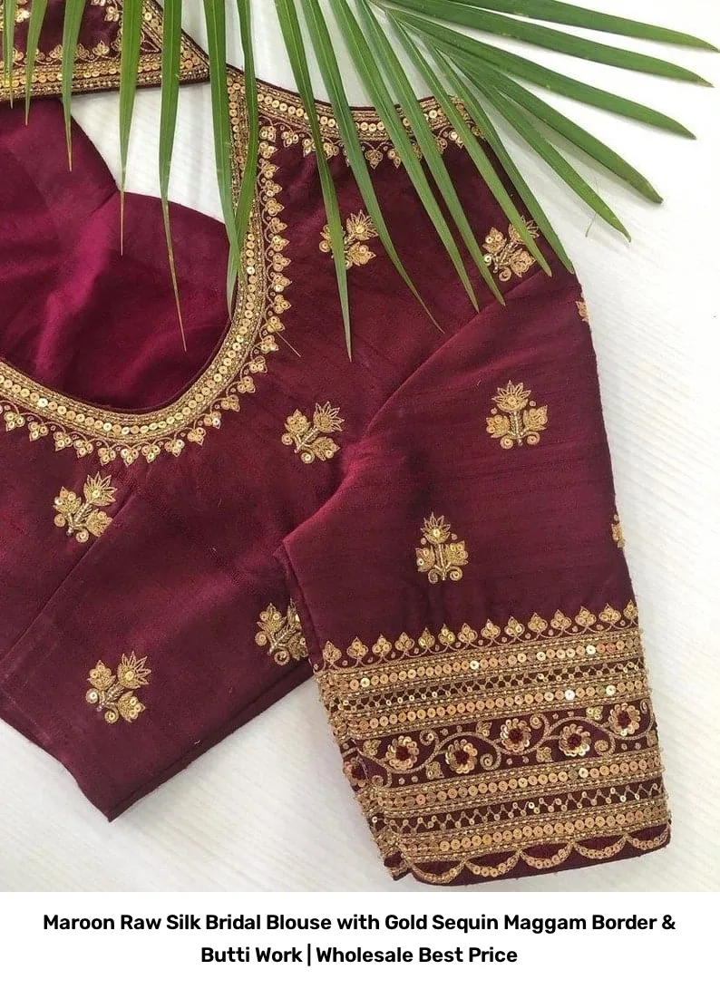 Maroon Raw Silk Bridal Blouse with Gold Sequin Maggam Border & Butti Work | Wholesale Best Price 6