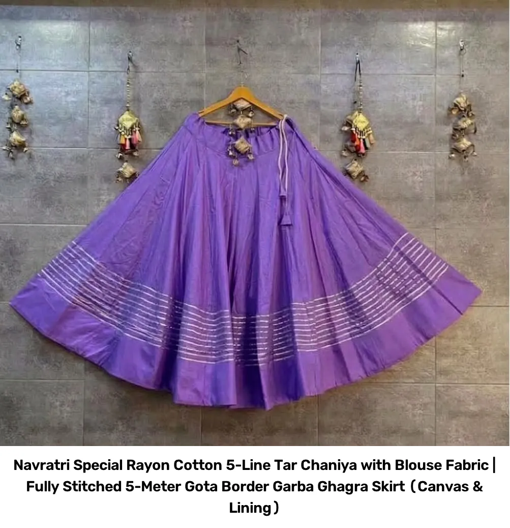 Navratri Special Rayon Cotton 5-Line Tar Chaniya with Blouse Fabric | Fully Stitched 5-Meter Gota Border Garba Ghagra Skirt (Canvas & Lining) 6