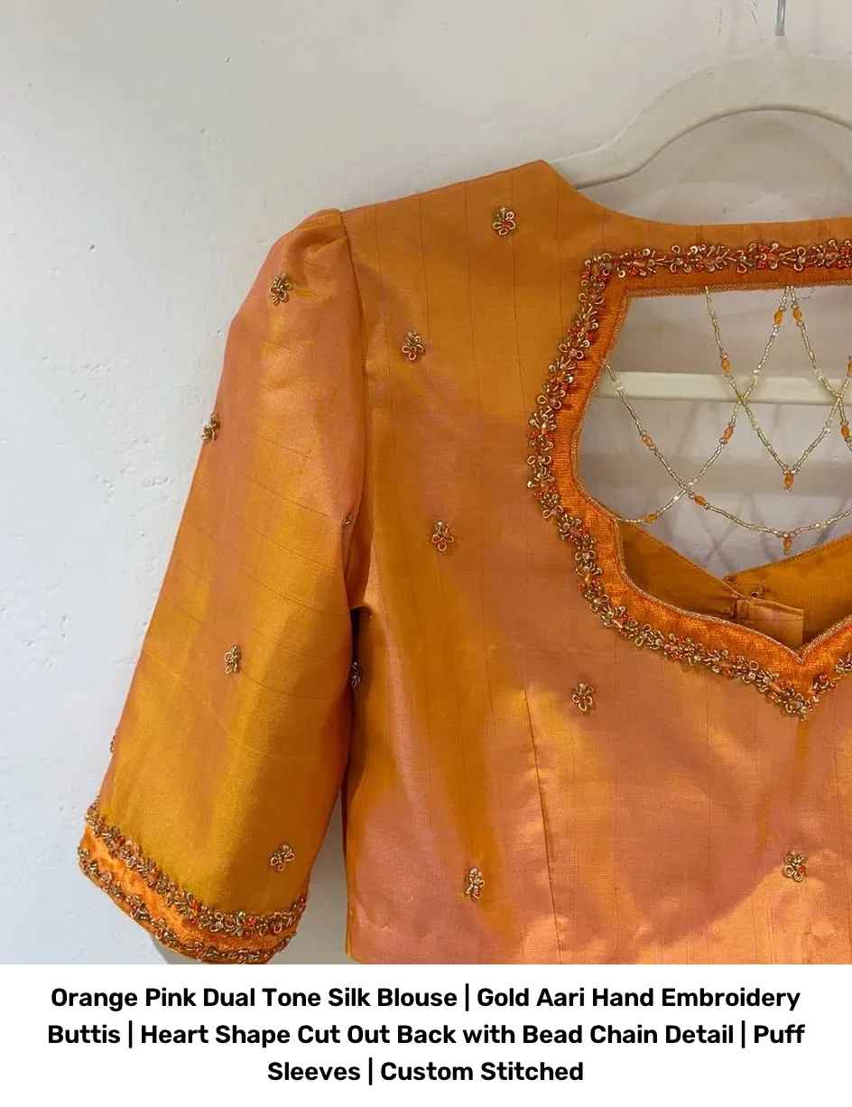Orange Pink Dual Tone Silk Blouse | Gold Aari Hand Embroidery Buttis | Heart Shape Cut Out Back with Bead Chain Detail | Puff Sleeves | Custom Stitched 3