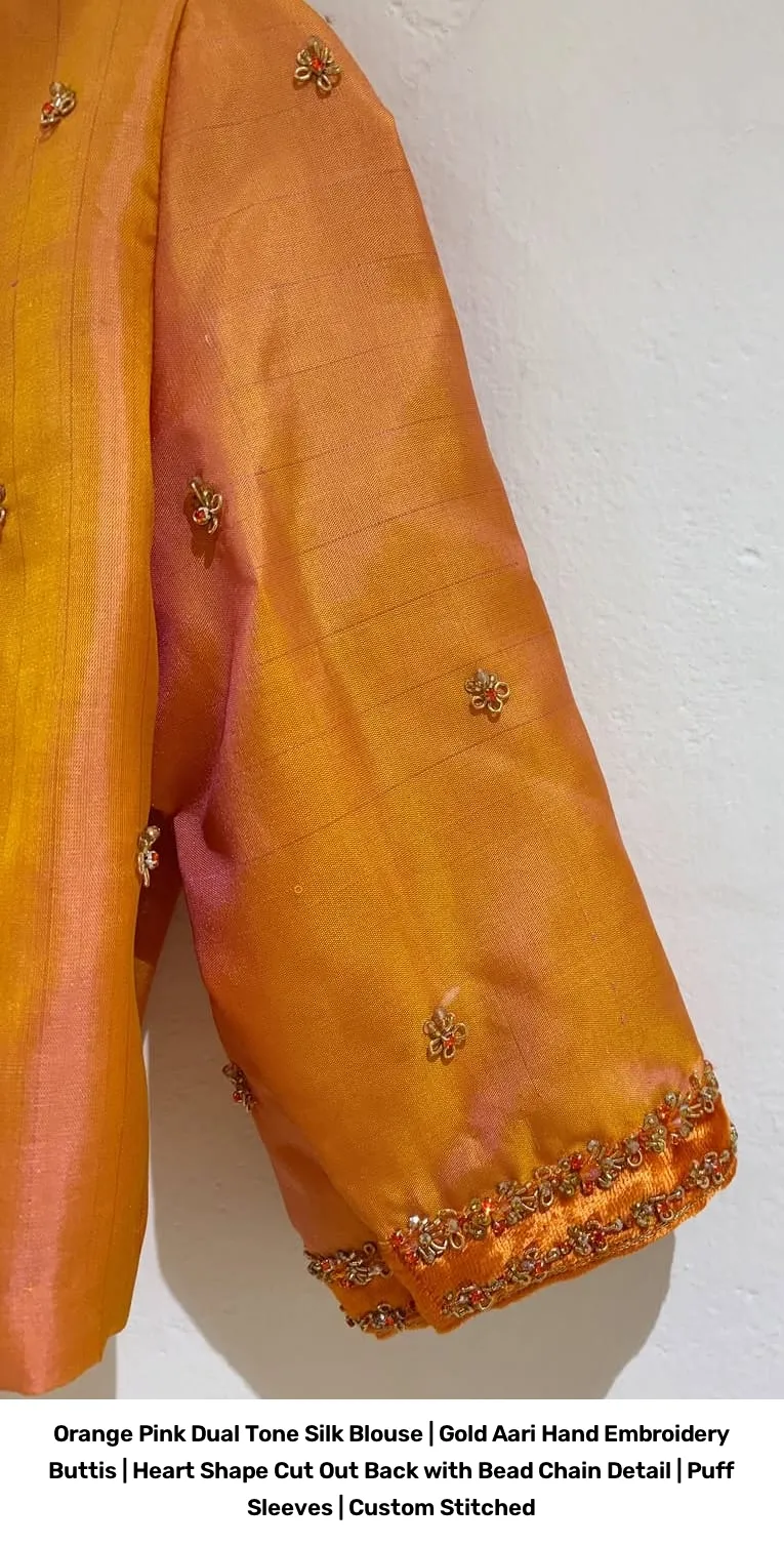 Orange Pink Dual Tone Silk Blouse | Gold Aari Hand Embroidery Buttis | Heart Shape Cut Out Back with Bead Chain Detail | Puff Sleeves | Custom Stitched 4