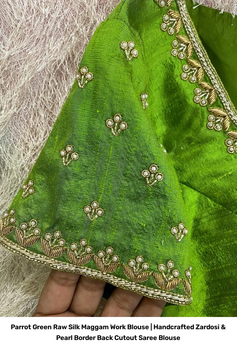 Parrot Green Raw Silk Maggam Work Blouse | Handcrafted Zardosi & Pearl Border Back Cutout Saree Blouse 4