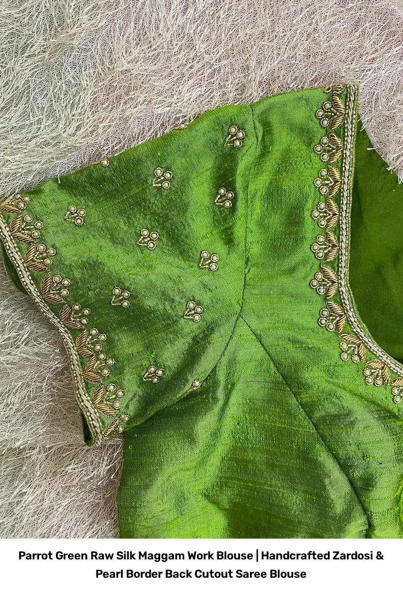 Parrot Green Raw Silk Maggam Work Blouse | Handcrafted Zardosi & Pearl Border Back Cutout Saree Blouse 5