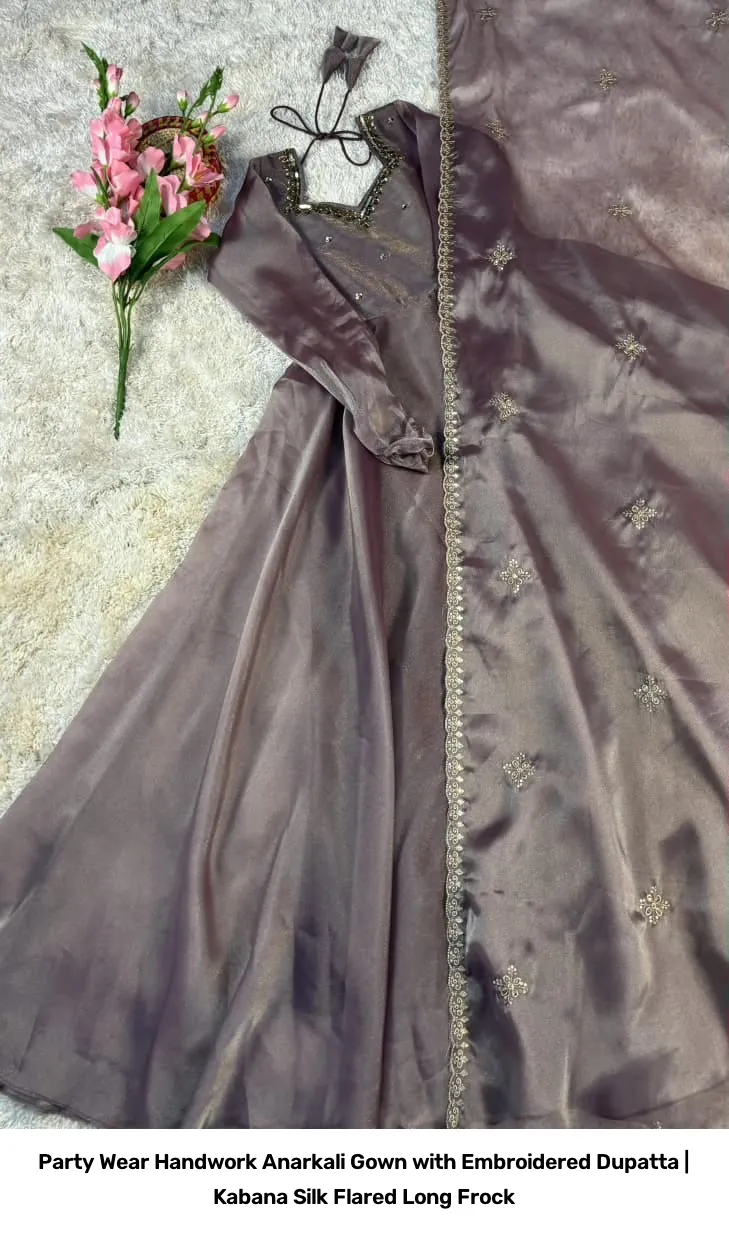 Party Wear Handwork Anarkali Gown with Embroidered Dupatta | Kabana Silk Flared Long Frock 11
