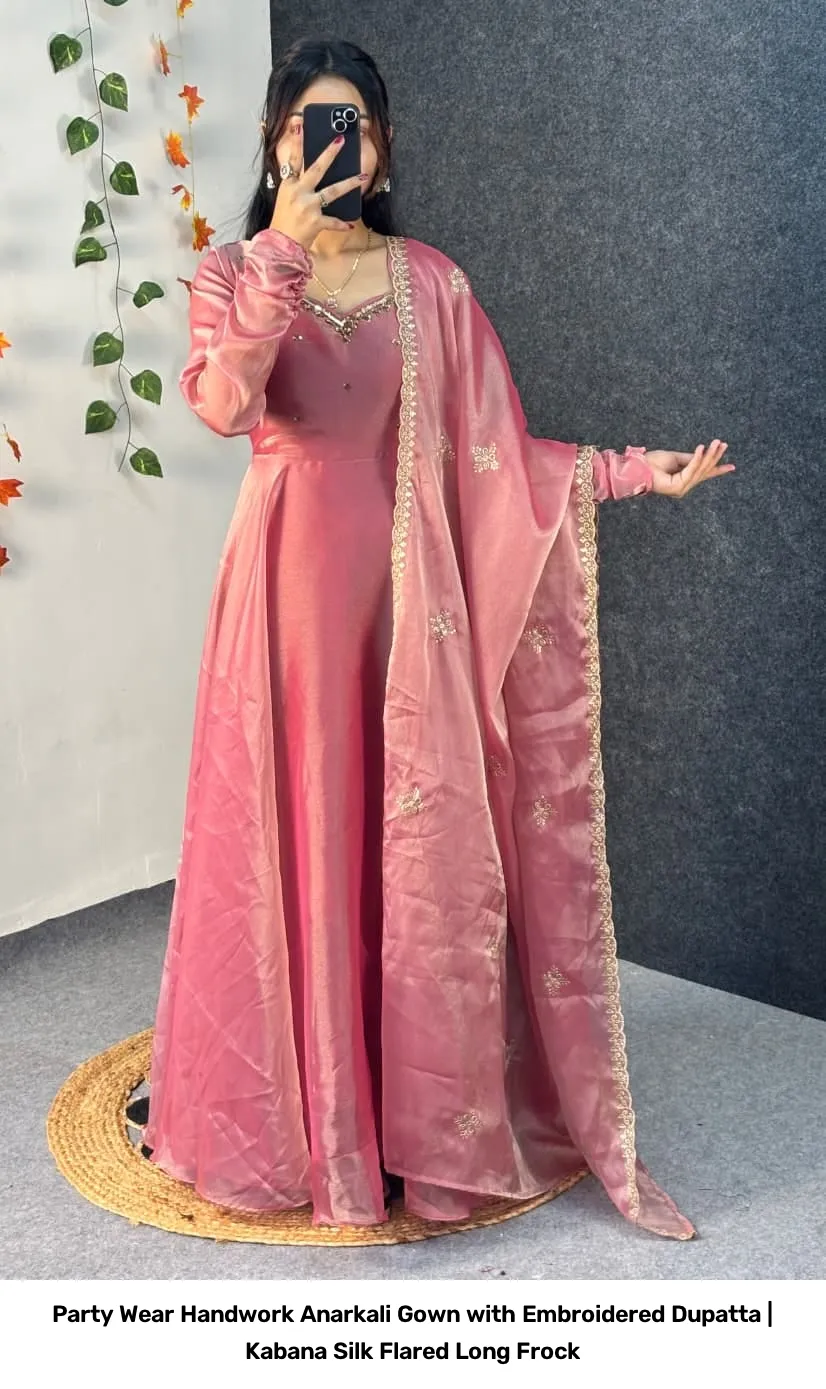 Party Wear Handwork Anarkali Gown with Embroidered Dupatta | Kabana Silk Flared Long Frock 17