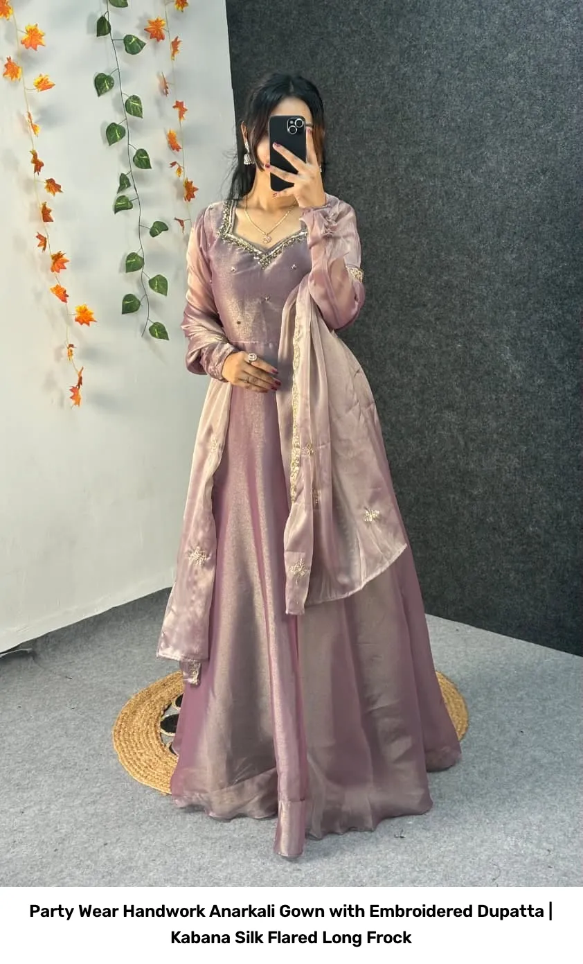 Party Wear Handwork Anarkali Gown with Embroidered Dupatta | Kabana Silk Flared Long Frock 25
