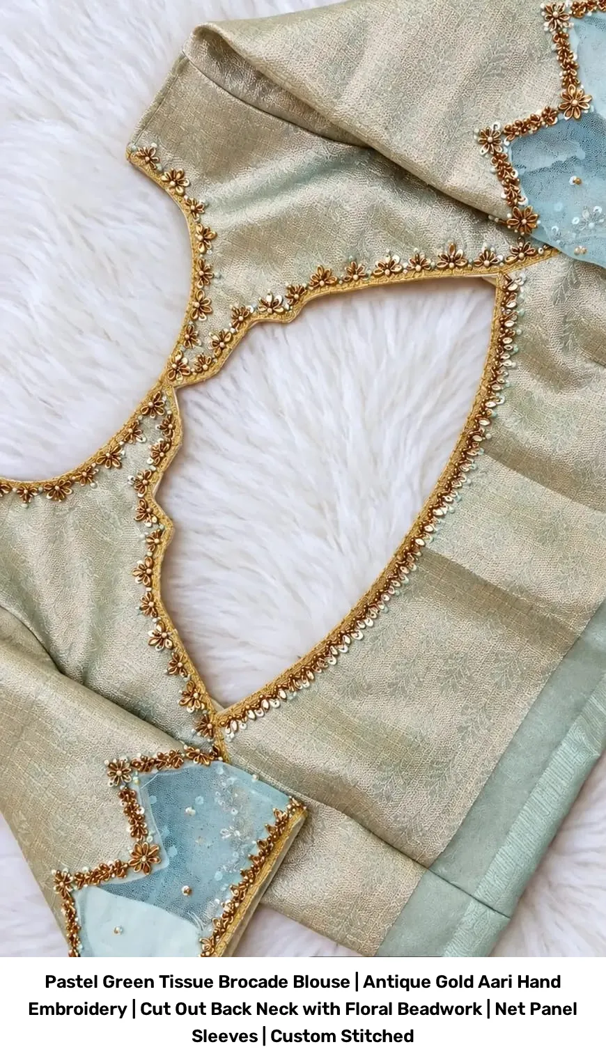Pastel Green Tissue Brocade Blouse | Antique Gold Aari Hand Embroidery | Cut Out Back Neck with Floral Beadwork | Net Panel Sleeves | Custom Stitched 2