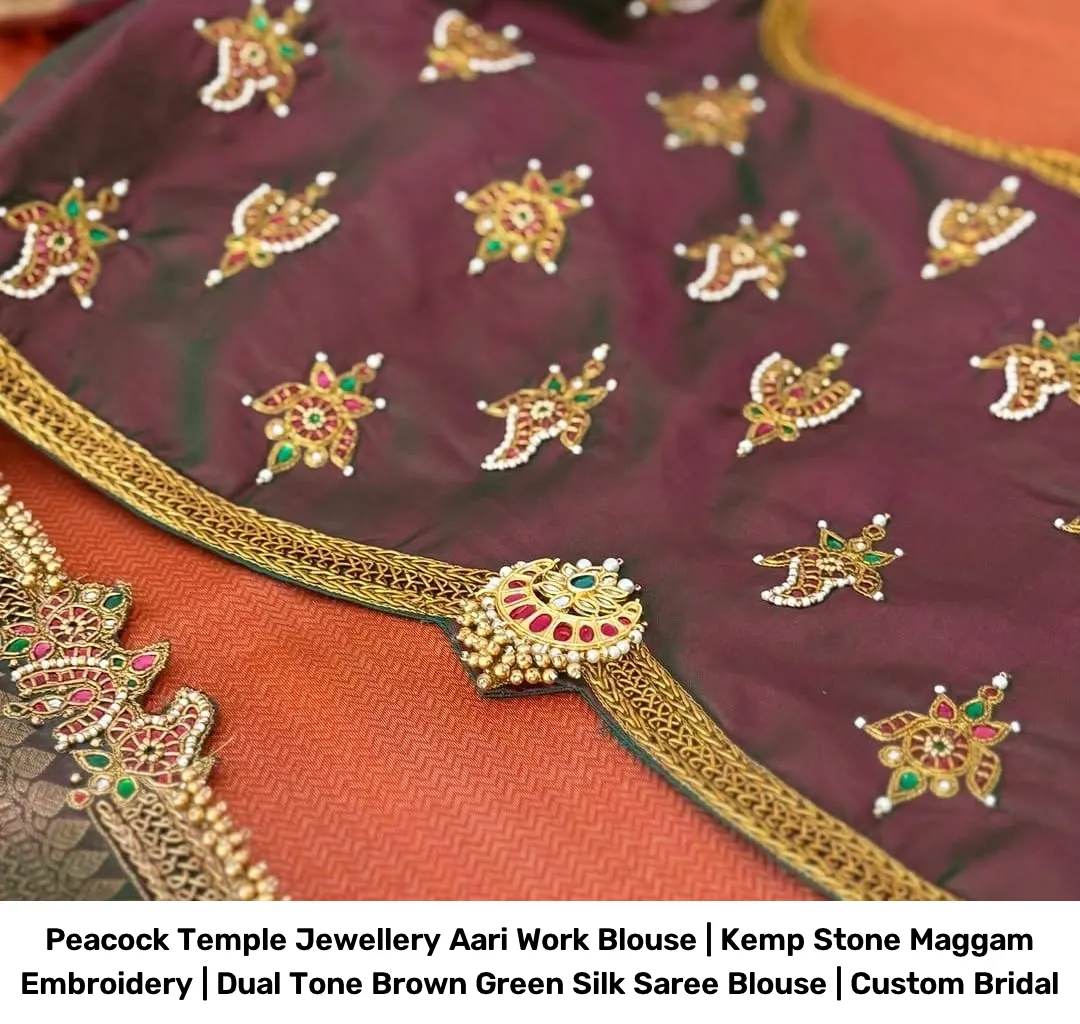Peacock Temple Jewellery Aari Work Blouse | Kemp Stone Maggam Embroidery | Dual Tone Brown Green Silk Saree Blouse | Custom Bridal 4
