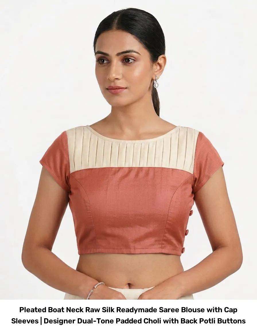 Pleated Boat Neck Raw Silk Readymade Saree Blouse with Cap Sleeves | Designer Dual-Tone Padded Choli with Back Potli Buttons 2