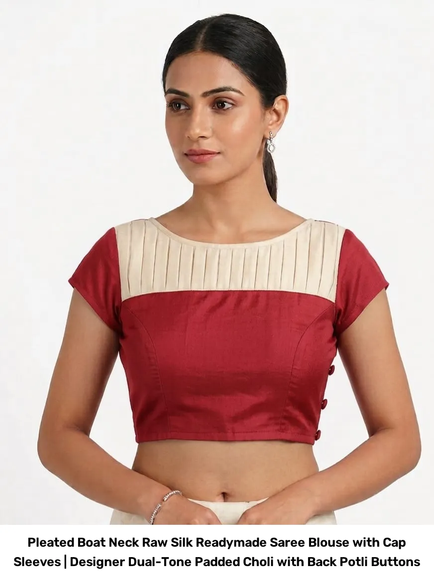 Pleated Boat Neck Raw Silk Readymade Saree Blouse with Cap Sleeves | Designer Dual-Tone Padded Choli with Back Potli Buttons 3