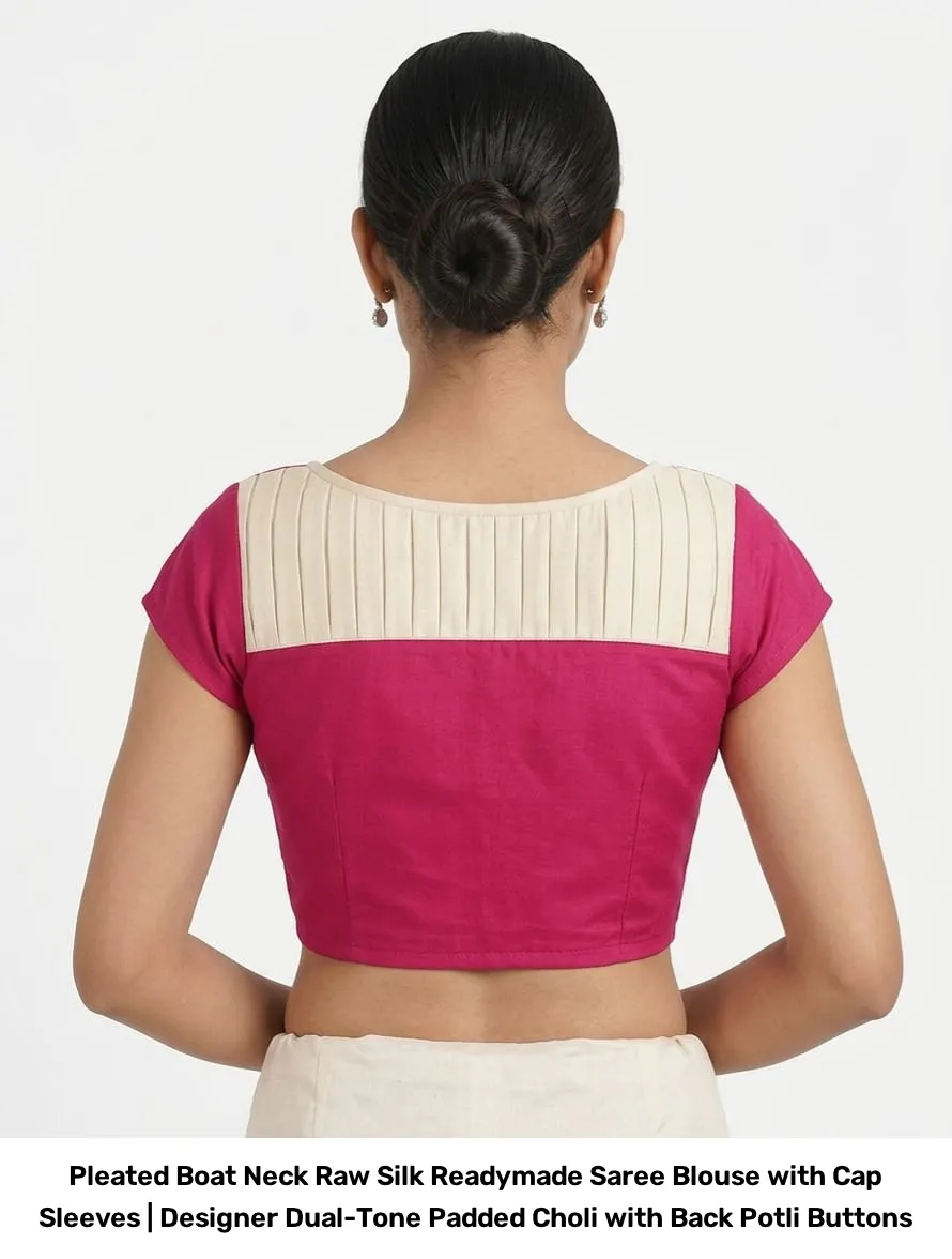 Pleated Boat Neck Raw Silk Readymade Saree Blouse with Cap Sleeves | Designer Dual-Tone Padded Choli with Back Potli Buttons 7