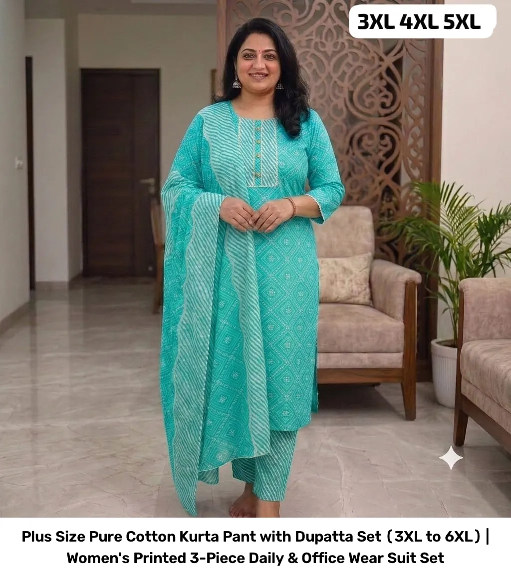 Plus Size Pure Cotton Kurta Pant with Dupatta Set (3XL to 6XL) | Women's Printed 3-Piece Daily & Office Wear Suit Set 19