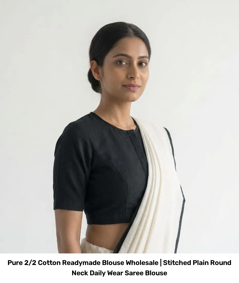 Pure 2/2 Cotton Readymade Blouse Wholesale | Stitched Plain Round Neck Daily Wear Saree Blouse 3