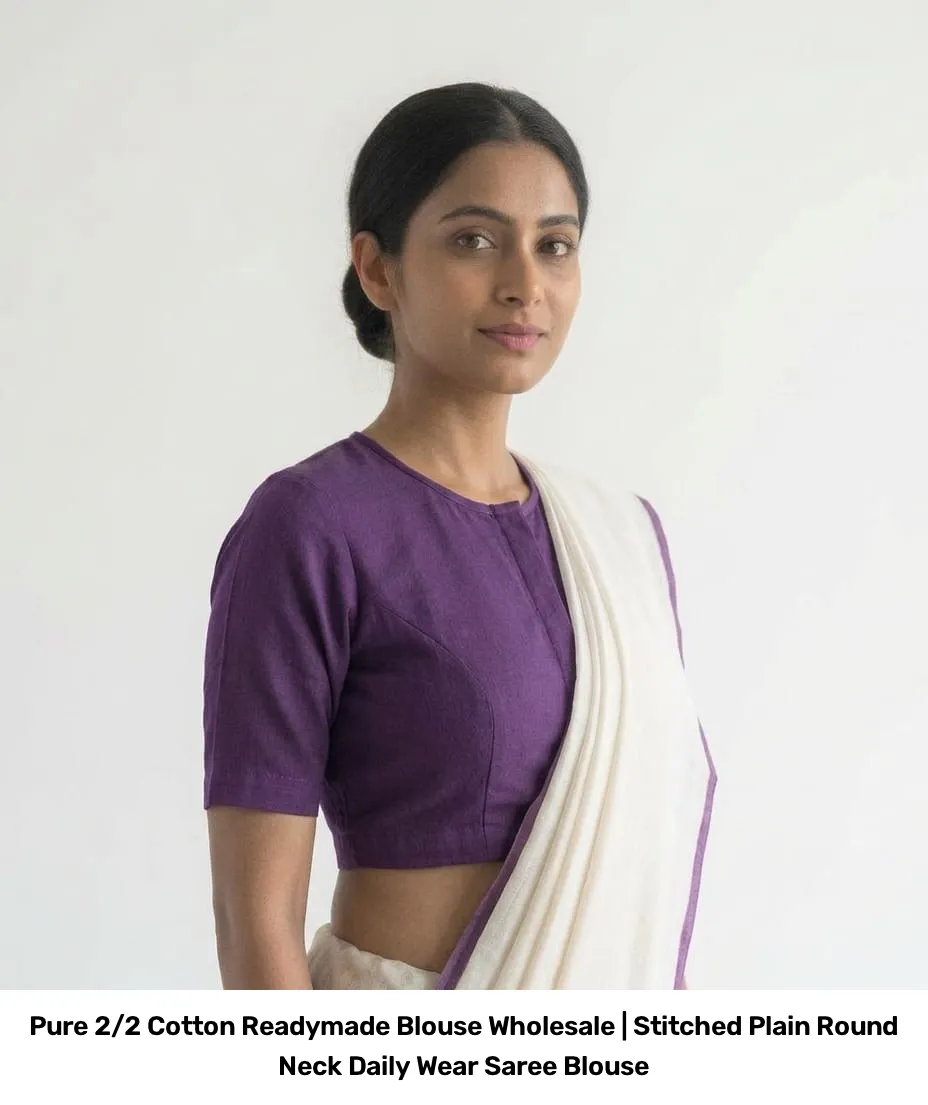 Pure 2/2 Cotton Readymade Blouse Wholesale | Stitched Plain Round Neck Daily Wear Saree Blouse 6