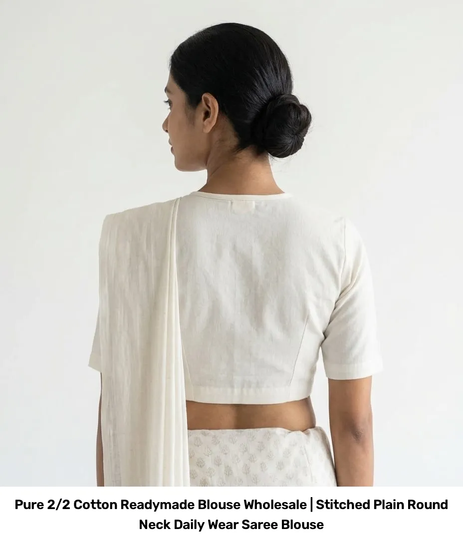Pure 2/2 Cotton Readymade Blouse Wholesale | Stitched Plain Round Neck Daily Wear Saree Blouse 8