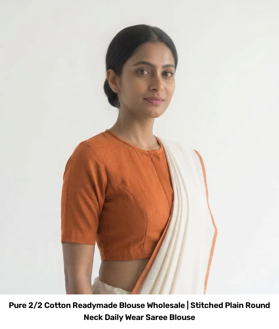 Pure 2/2 Cotton Readymade Blouse Wholesale | Stitched Plain Round Neck Daily Wear Saree Blouse 9