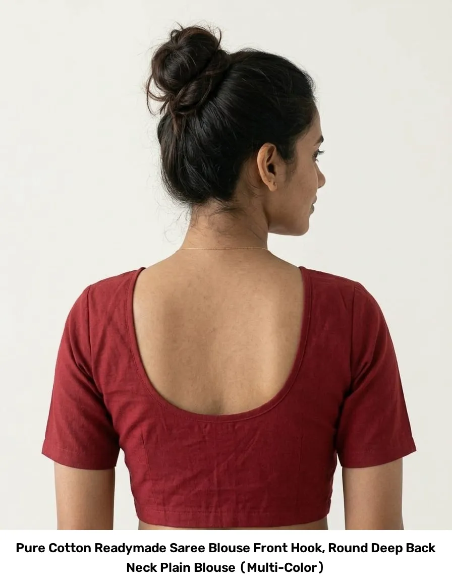 Pure Cotton Readymade Saree Blouse – Front Hook, Round Deep Back Neck Plain Blouse (Multi-Color) 2