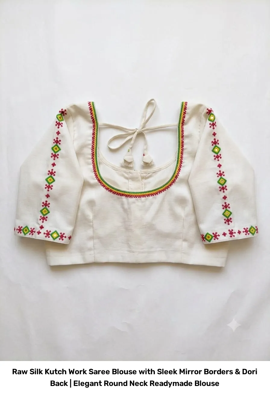 Raw Silk Kutch Work Saree Blouse with Sleek Mirror Borders & Dori Back | Elegant Round Neck Readymade Blouse 2