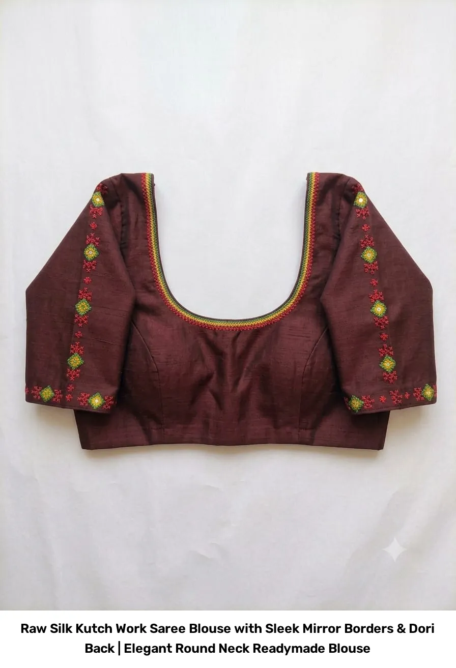 Raw Silk Kutch Work Saree Blouse with Sleek Mirror Borders & Dori Back | Elegant Round Neck Readymade Blouse 4