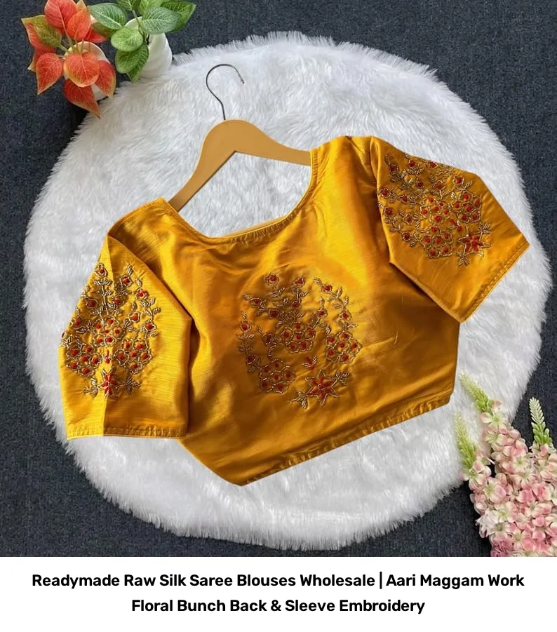 Readymade Raw Silk Saree Blouses Wholesale | Aari Maggam Work Floral Bunch Back & Sleeve Embroidery 2