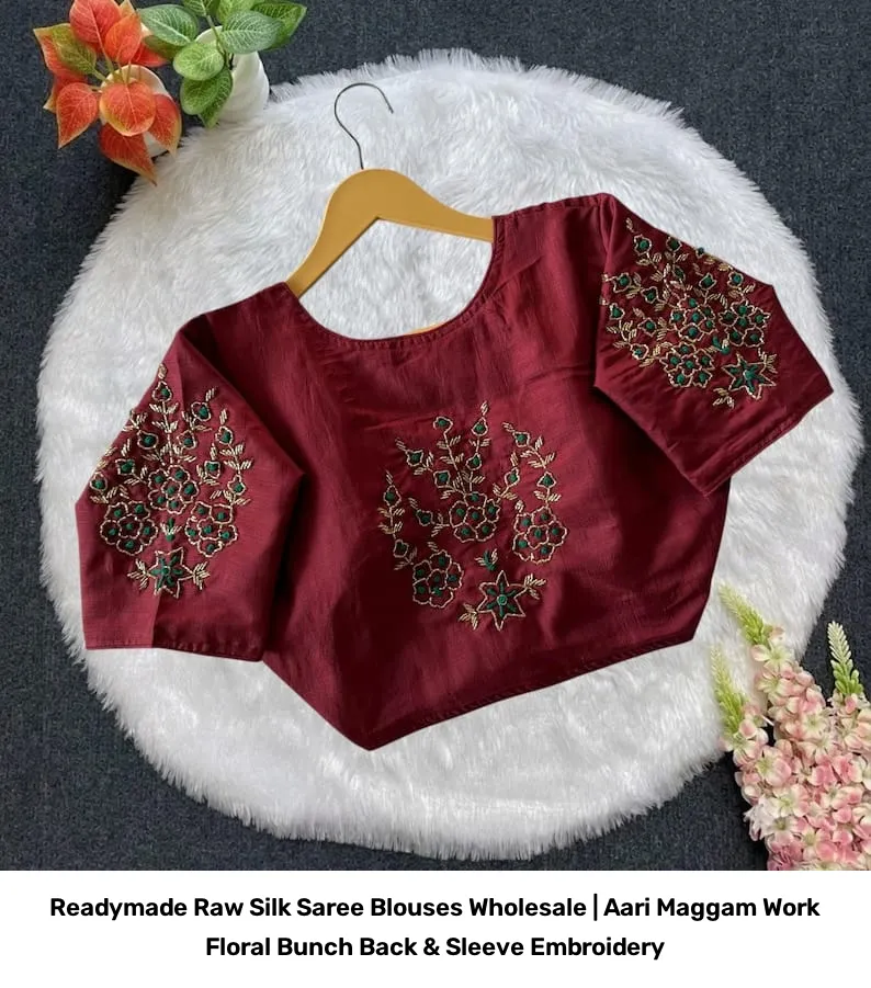 Readymade Raw Silk Saree Blouses Wholesale | Aari Maggam Work Floral Bunch Back & Sleeve Embroidery 4