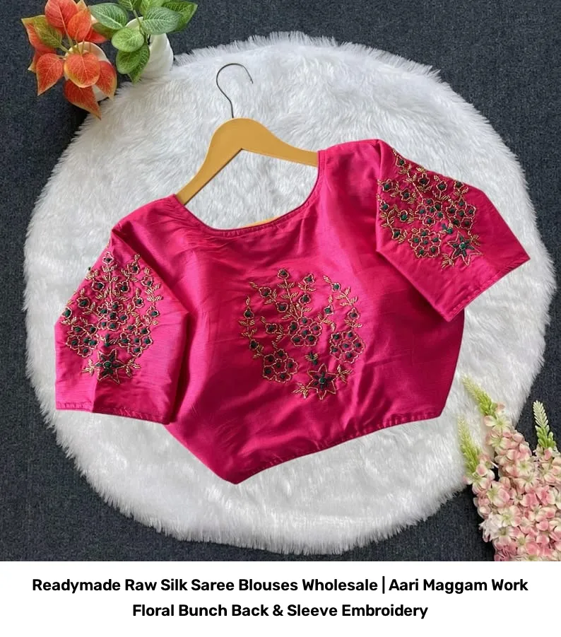 Readymade Raw Silk Saree Blouses Wholesale | Aari Maggam Work Floral Bunch Back & Sleeve Embroidery 6