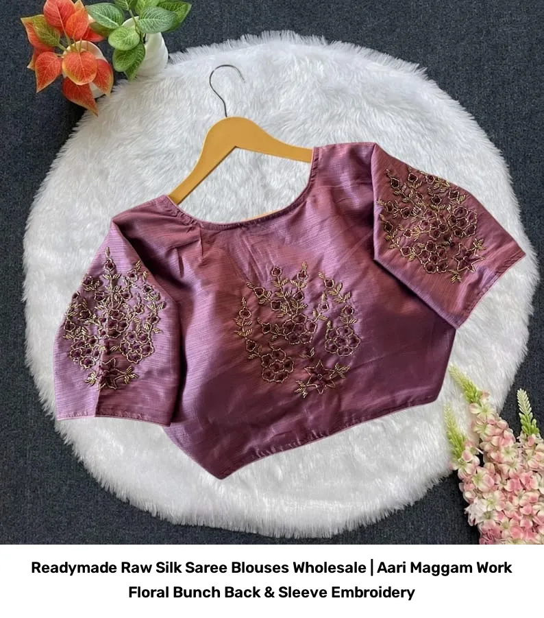 Readymade Raw Silk Saree Blouses Wholesale | Aari Maggam Work Floral Bunch Back & Sleeve Embroidery 7