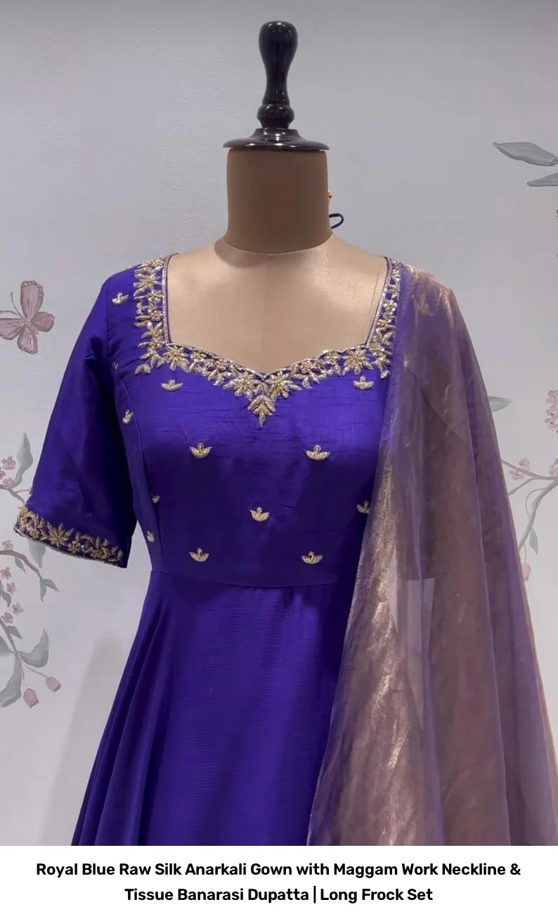 Royal Blue Raw Silk Anarkali Gown with Maggam Work Neckline & Tissue Banarasi Dupatta | Long Frock Set 4