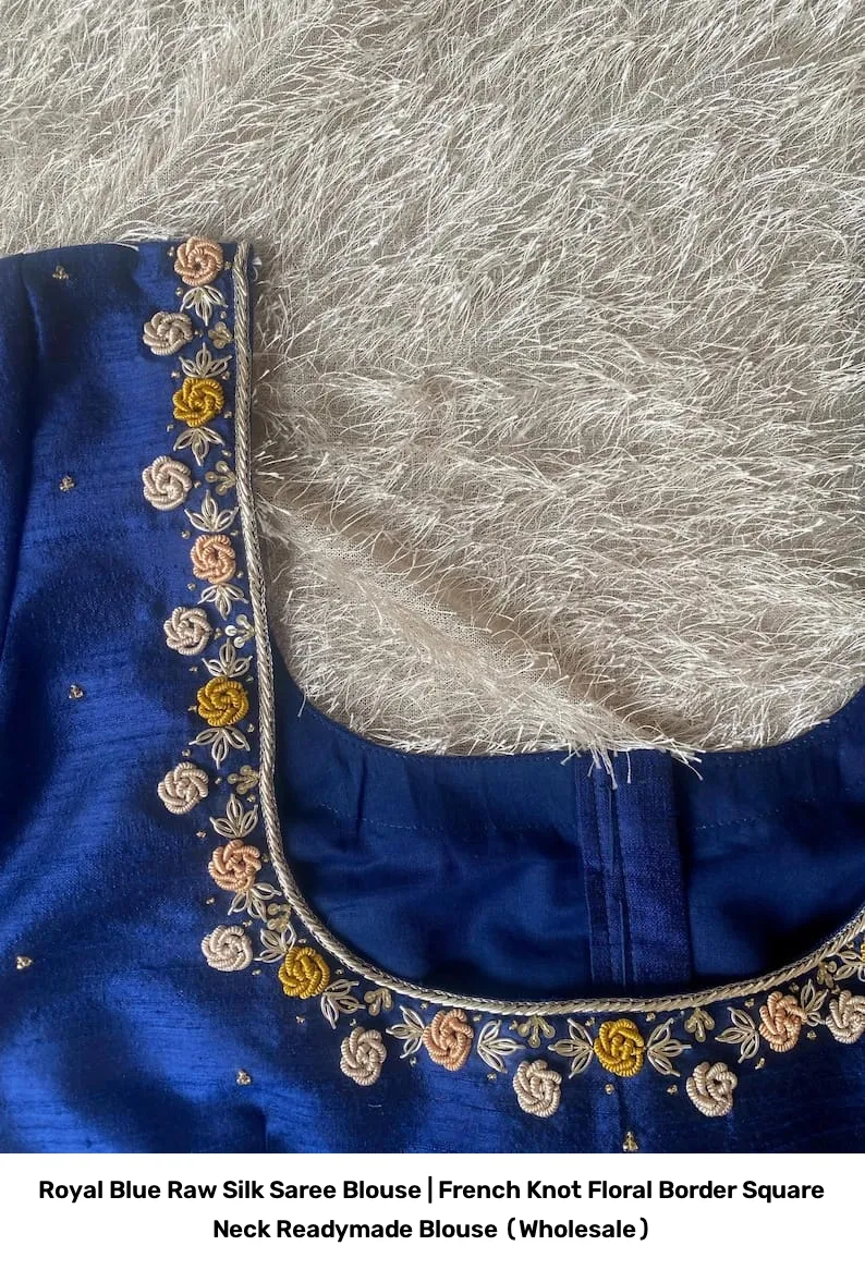 Royal Blue Raw Silk Saree Blouse | French Knot Floral Border Square Neck Readymade Blouse (Wholesale) 7