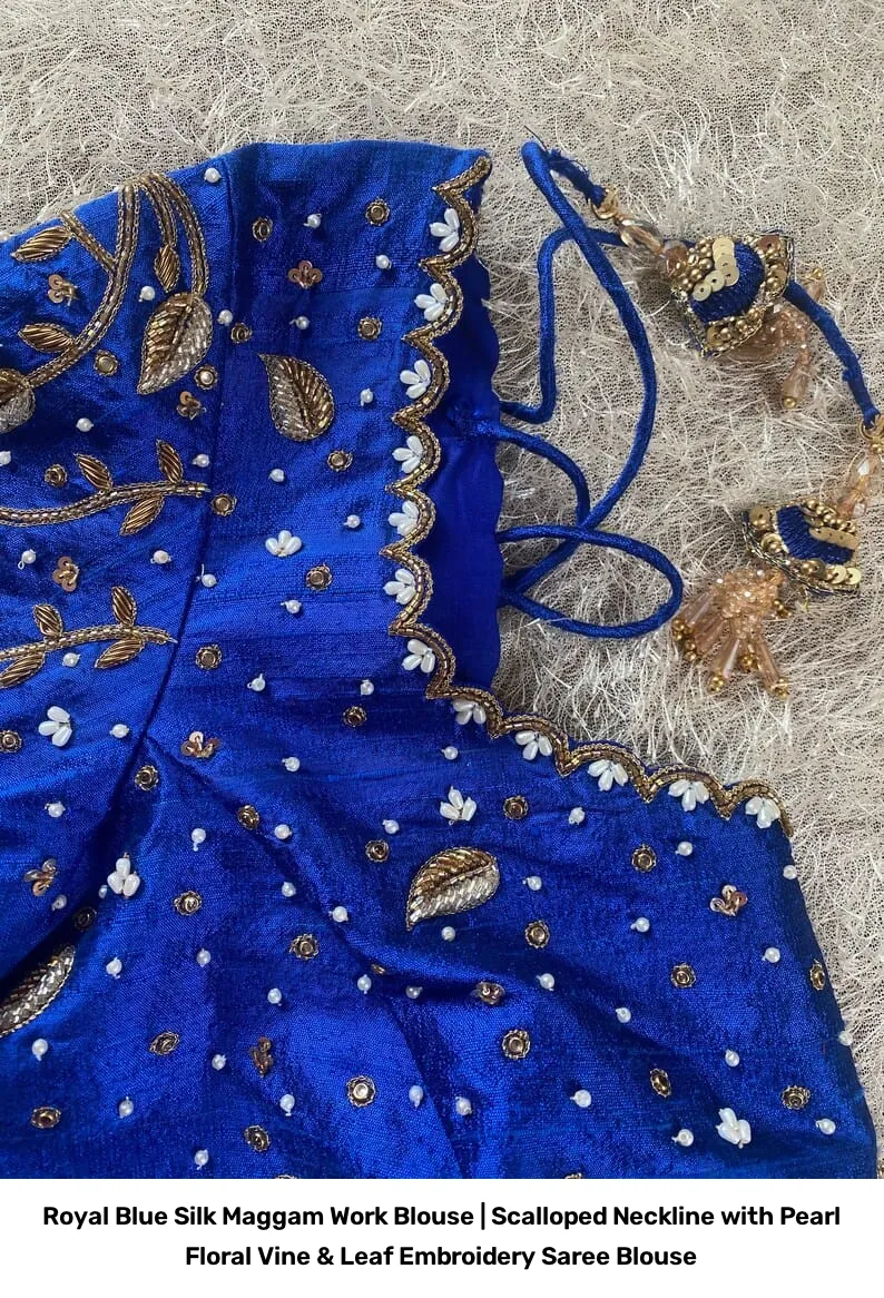Royal Blue Silk Maggam Work Blouse | Scalloped Neckline with Pearl Floral Vine & Leaf Embroidery Saree Blouse 2