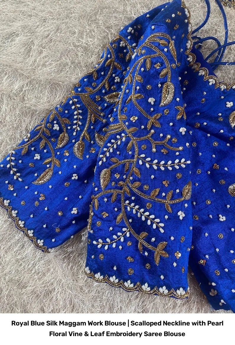 Royal Blue Silk Maggam Work Blouse | Scalloped Neckline with Pearl Floral Vine & Leaf Embroidery Saree Blouse 3