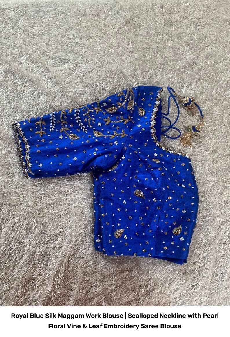Royal Blue Silk Maggam Work Blouse | Scalloped Neckline with Pearl Floral Vine & Leaf Embroidery Saree Blouse 4