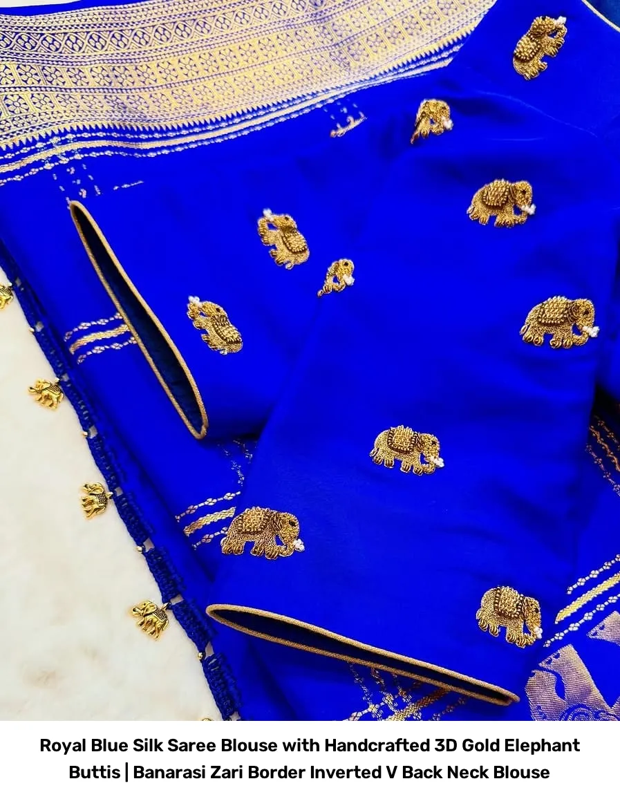 Royal Blue Silk Saree Blouse with Handcrafted 3D Gold Elephant Buttis | Banarasi Zari Border Inverted V Back Neck Blouse 2