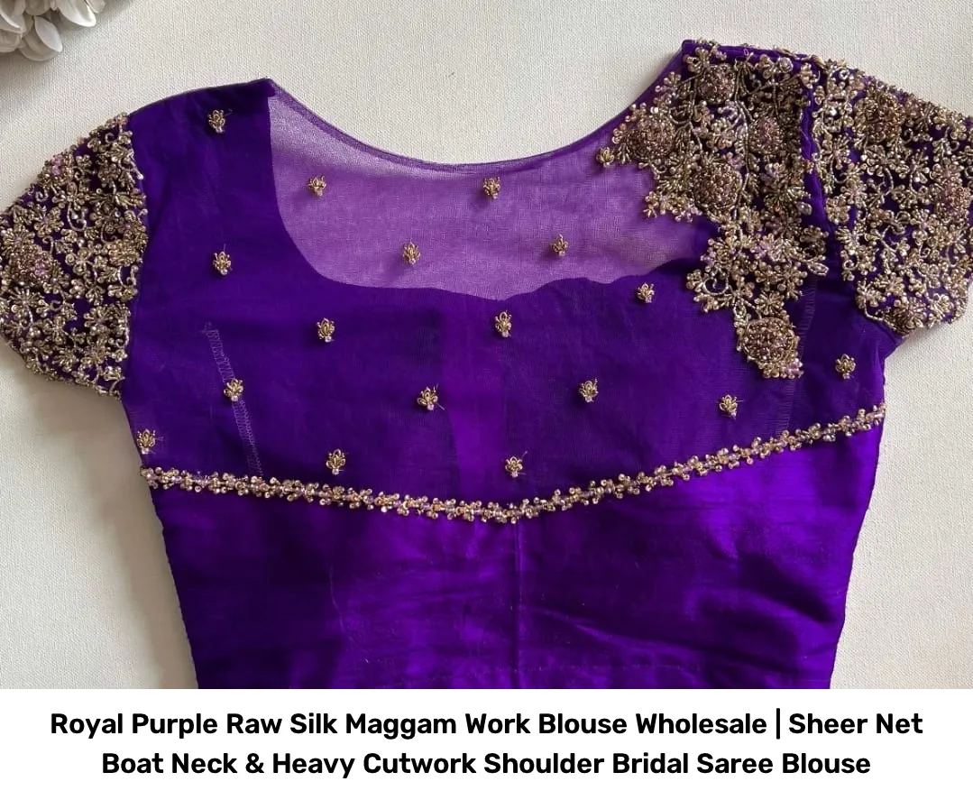 Royal Purple Raw Silk Maggam Work Blouse Wholesale | Sheer Net Boat Neck & Heavy Cutwork Shoulder Bridal Saree Blouse 2