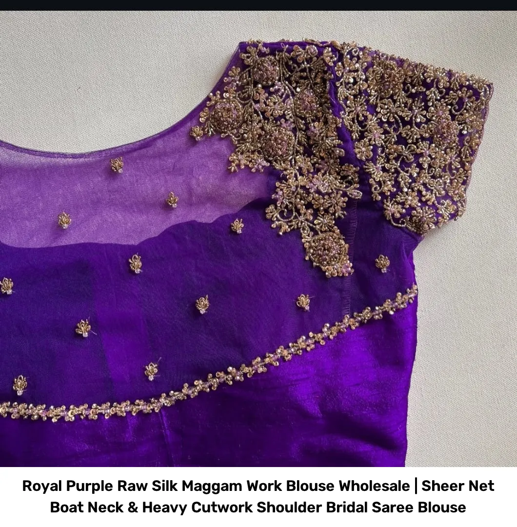 Royal Purple Raw Silk Maggam Work Blouse Wholesale | Sheer Net Boat Neck & Heavy Cutwork Shoulder Bridal Saree Blouse 3