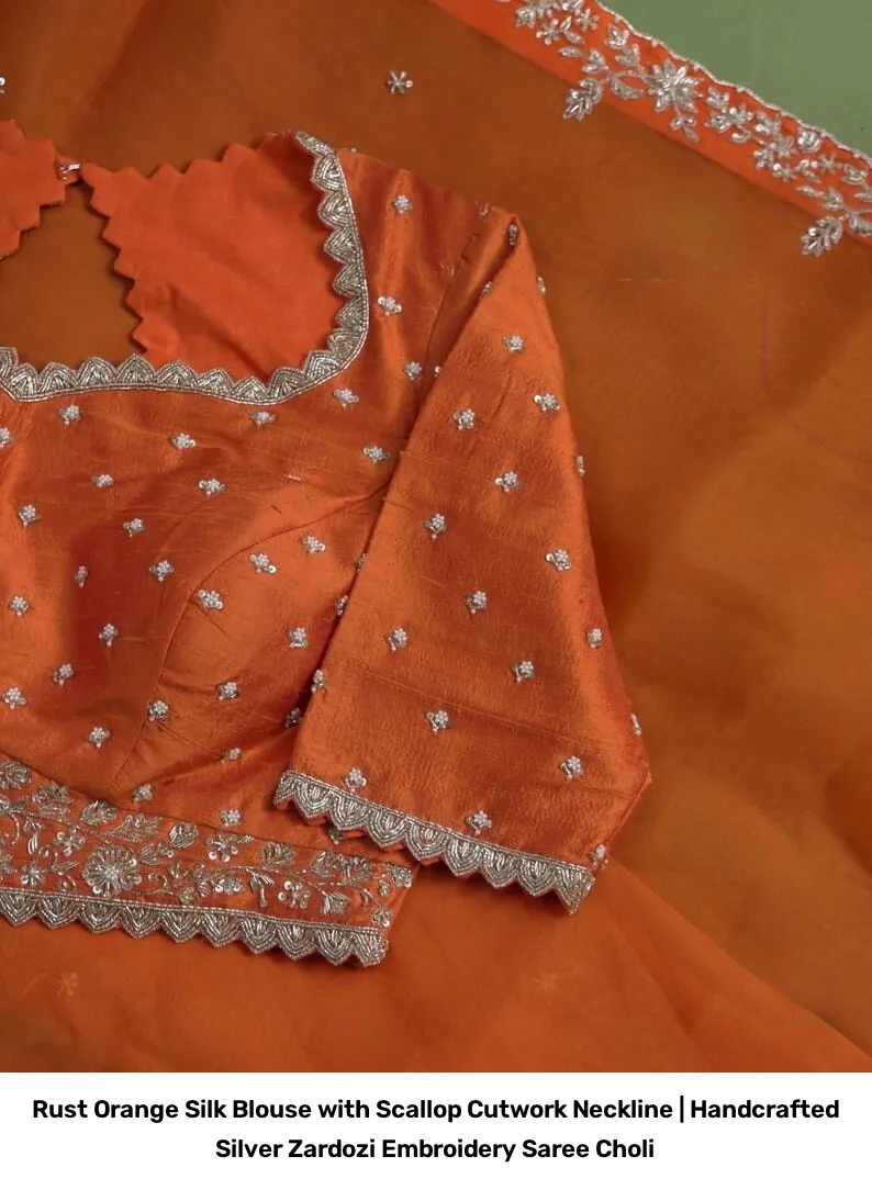 Rust Orange Silk Blouse with Scallop Cutwork Neckline | Handcrafted Silver Zardozi Embroidery Saree Choli 2