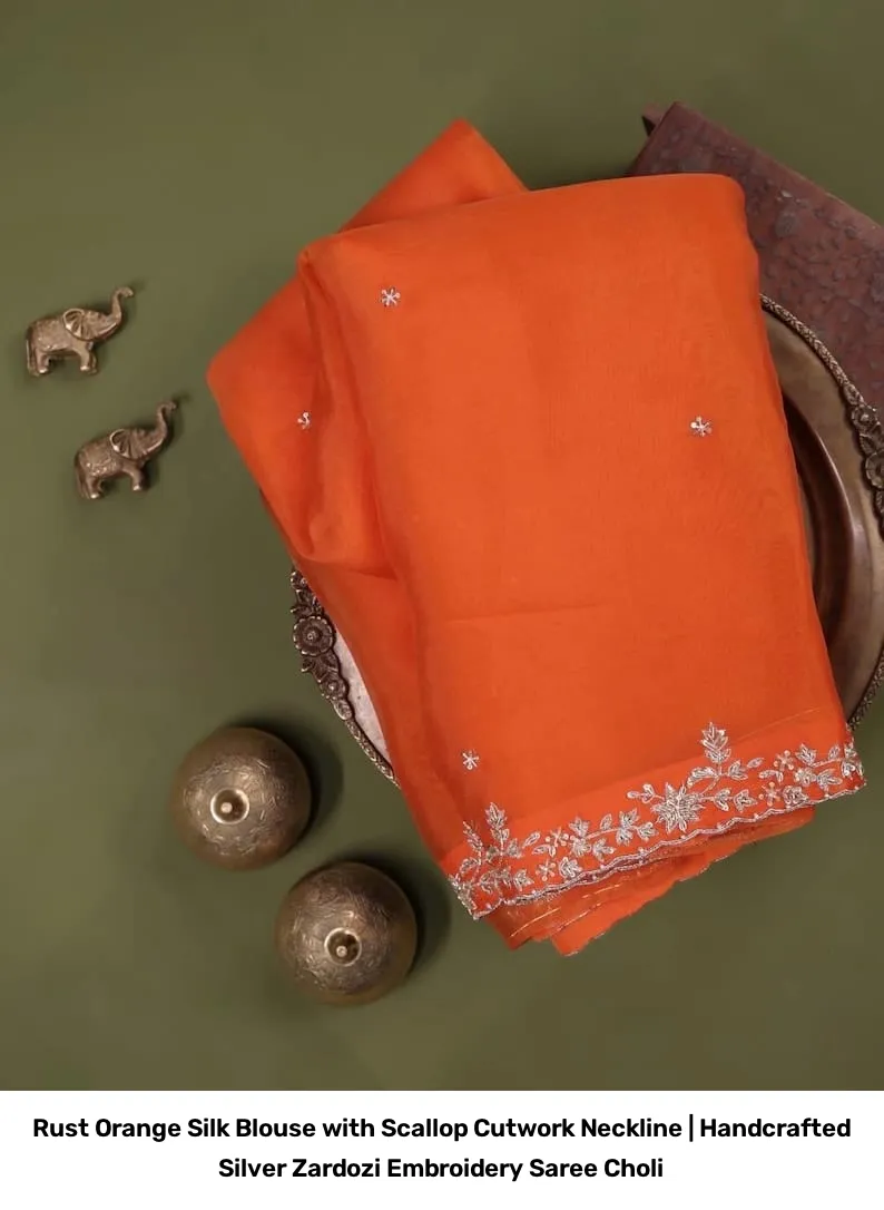 Rust Orange Silk Blouse with Scallop Cutwork Neckline | Handcrafted Silver Zardozi Embroidery Saree Choli 3