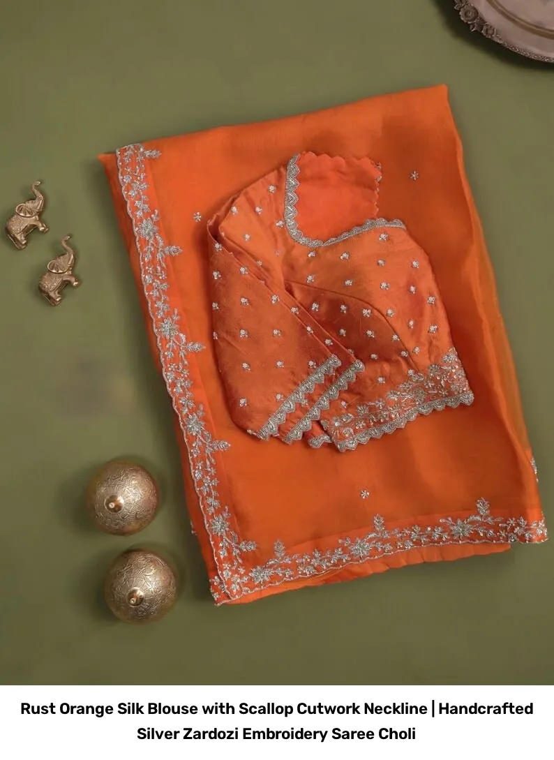 Rust Orange Silk Blouse with Scallop Cutwork Neckline | Handcrafted Silver Zardozi Embroidery Saree Choli 4