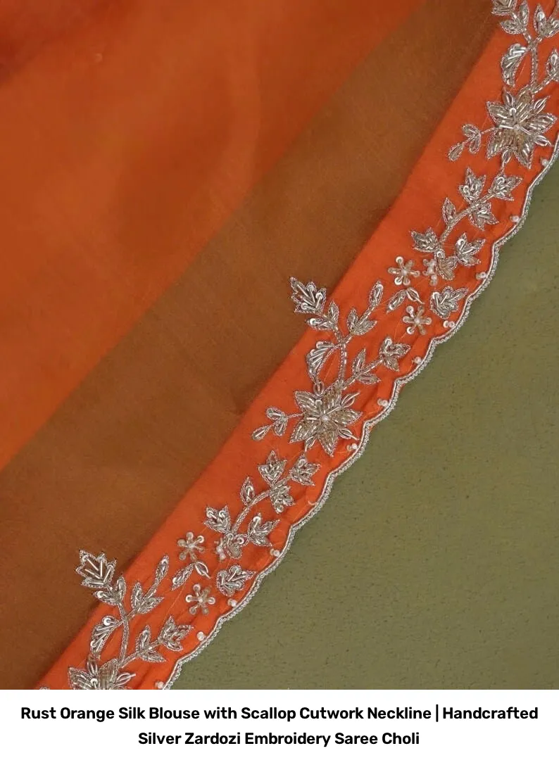 Rust Orange Silk Blouse with Scallop Cutwork Neckline | Handcrafted Silver Zardozi Embroidery Saree Choli 9